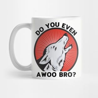 Do You Even Awoo Bro? Mug